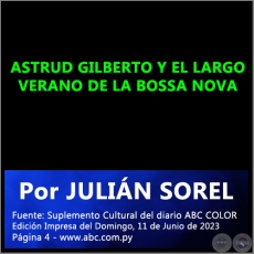 ASTRUD GILBERTO Y EL LARGO VERANO DE LA BOSSA NOVA - Por JULIÁN SOREL - Domingo, 11 de Junio de 2023